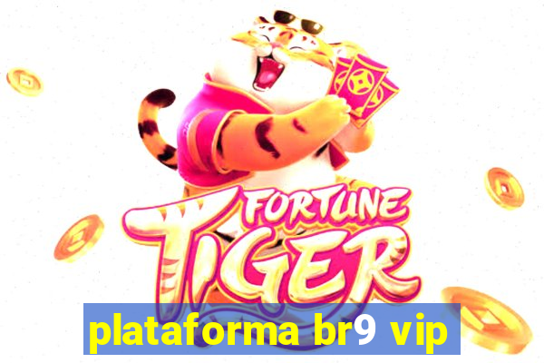 plataforma br9 vip